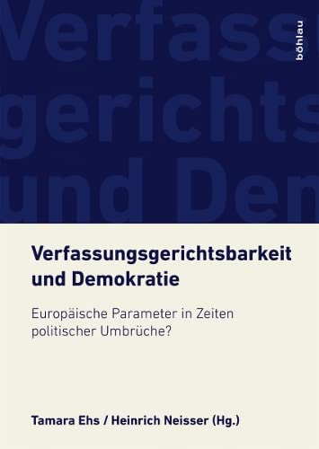 9783205205685: Verfassungsgerichtsbarkeit und Demokratie: Europaische Parameter in Zeiten politischer Umbruche: 60 (Schriftenreihe D. Forschungsinstituts F. Politisch-Historisc)