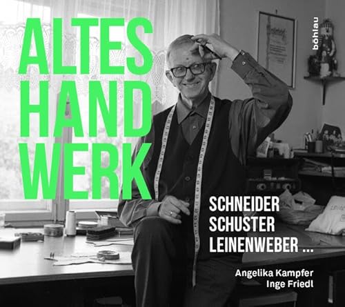 Beispielbild fr Altes Handwerk Schneider Schuster Leinenweber zum Verkauf von Antiquariat am Roacker