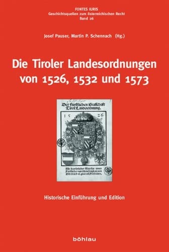 Stock image for Die Tiroler Landesordnungen von 1526, 1532 und 1573. for sale by SKULIMA Wiss. Versandbuchhandlung