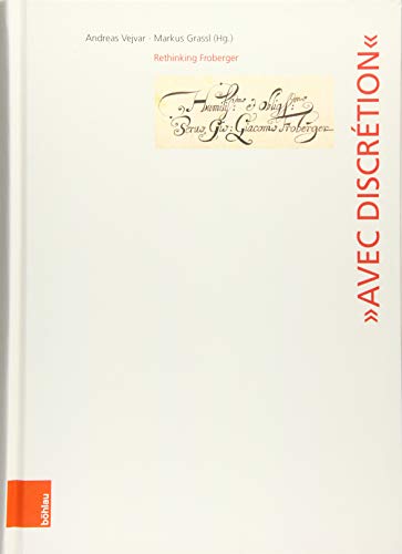9783205207405: Avec Discretion: Rethinking Froberger (Wiener Veroffentlichungen Zur Musikgeschichte, 14) (German Edition)