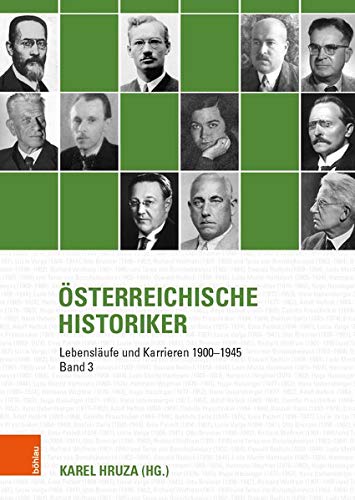 Österreichische Historiker : Lebensläufe und Karrieren 1900-1945. Band 3 - Karel Hruza