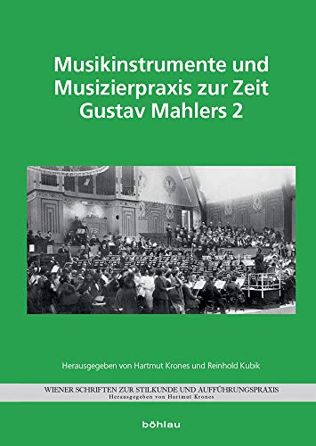 Beispielbild fr Musikinstrumente Und Musizierpraxis Zur Zeit Gustav Mahlers 2 zum Verkauf von Blackwell's