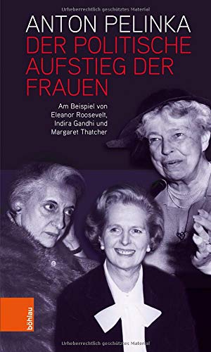 Beispielbild fr Der politische Aufstieg der Frauen: Am Beispiel von Eleanor Roosevelt, Indira Gandhi und Margaret Thatcher zum Verkauf von medimops