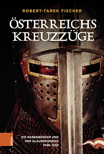 Osterreichs Kreuzzuge (Hardcover) - Robert-Tarek Fischer