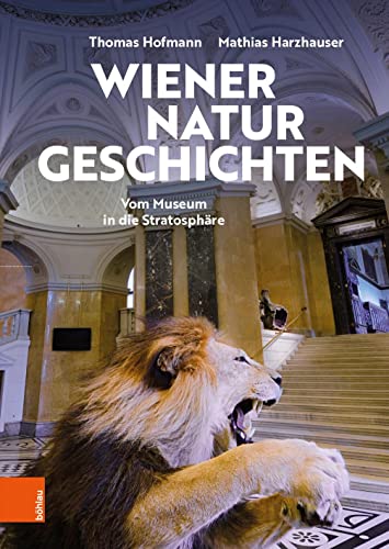 Stock image for Wiener Naturgeschichten: Vom Museum in die Stratosphre for sale by medimops