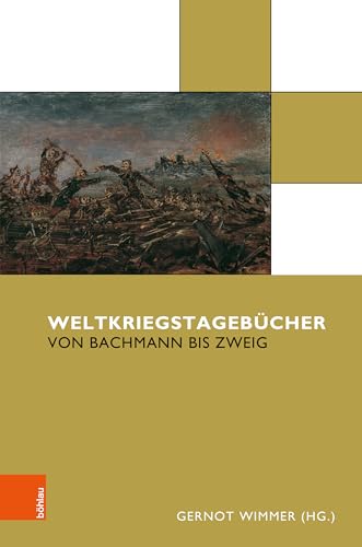9783205215387: Weltkriegstagebcher: Von Bachmann bis Zweig: Band 004 (Schriften der Group2012)