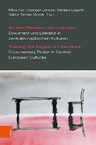 Stock image for An Den Rndern Der Literatur. Dokument Und Literatur in Zentraleuropischen Kulturen for sale by Blackwell's