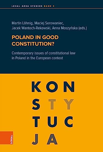 9783205217374: Poland in good constitution?: Contemporary issues of constitutional law in Poland in the European context