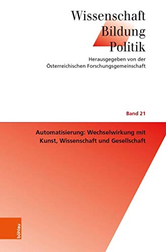 Stock image for Automatisierung: Wechselwirkung mit Kunst, Wissenschaft und Gesellschaft. for sale by SKULIMA Wiss. Versandbuchhandlung