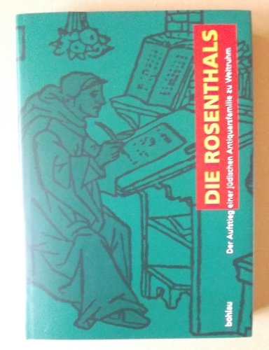 Die Rosenthals. Der Aufstieg einer jÃ¼dischen Antiquarsfamilie zu Weltruhm. (9783205770206) by Angermair, Elisabeth; Koch, Jens; LÃ¶ffelmeier, Anton; Ohlen, Eva; Schwab, Ingo; Heusler, Andreas