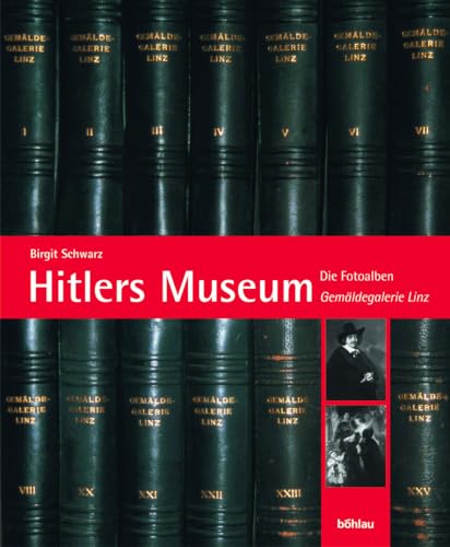 9783205770541: Hitlers Museum: Die Fotoalben Gemaldegalerie Linz: Dokumente Zum Fuhrermuseum (German Edition)
