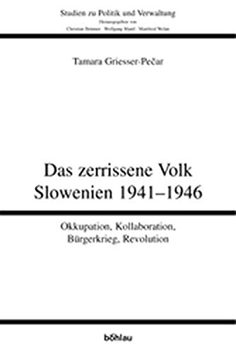 9783205770626: Das zerissene Volk Slowenien 1941-1946. Okkupation, Kollaboration, Brgerkrieg, Revolution