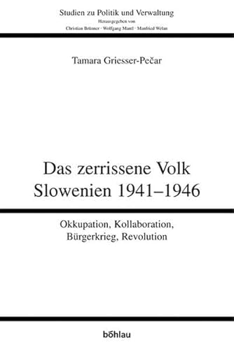 Stock image for Das zerrissene Volk Slowenien 1941 - 1946 : Okkupation, Kollaboration, Brgerkrieg, Revolution. for sale by Buchhandlung Gerhard Hcher