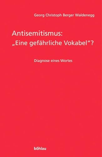 Beispielbild fr Antisemitismus: "Eine gefhrliche Vokabel?" zum Verkauf von SKULIMA Wiss. Versandbuchhandlung