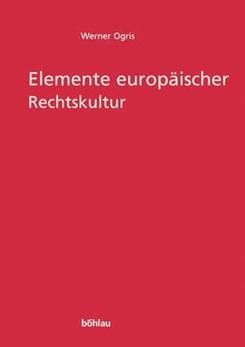 Elemente europäischer Rechtskultur: Rechtshistorische Aufsatze aus den Jahren 1961-2003.; Herausg...