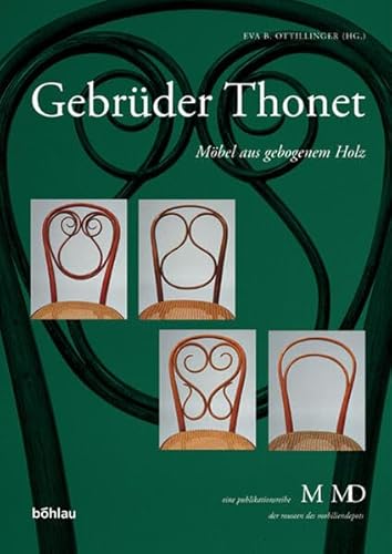 Beispielbild fr Gebrder Thonet, Mbel aus gebogenem Holz (Eine Publikationsreihe M MD, der Museen des Mobiliendepots) Ottillinger, Eva B. zum Verkauf von BUCHSERVICE / ANTIQUARIAT Lars Lutzer