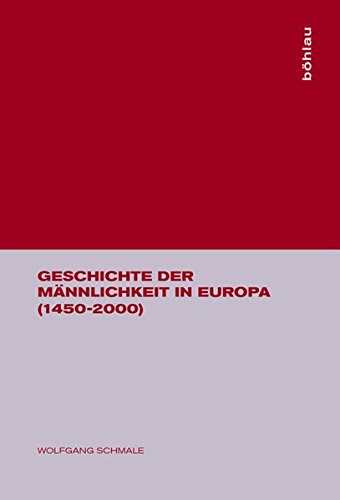9783205771425: Geschichte Der Mnnlichkeit in Europa 1450-2000