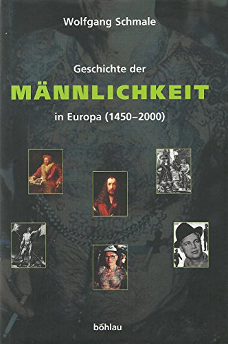 9783205771425: Geschichte Der Mnnlichkeit in Europa 1450-2000