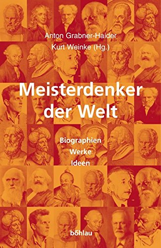 Meisterdenker der Welt : Philosophen - Werke - Ideen. - Grabner-Haider, Anton [Herausgeber]