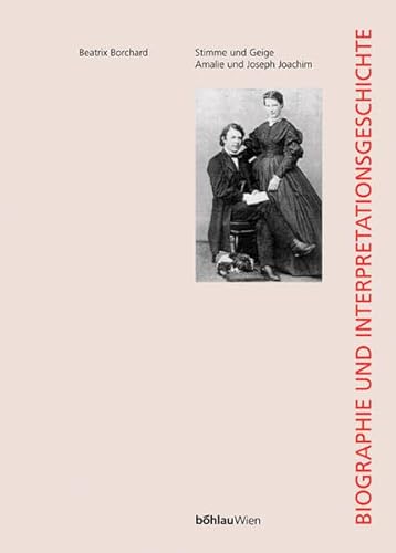 Stimme und Geige, Amalie und Joseph Joachim, m. CD-ROM - Borchard, Beatrix