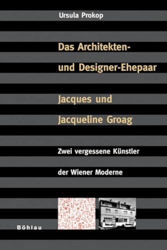 Das Architekten- und Designerehepaar Jacques und Jacqueline Groag. Zwei vergessene Künstler der W...