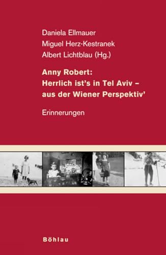 Imagen de archivo de Herrlich ist's in Tel Aviv - aus der Wiener Perspektiv'. Erinnerungen. herausgegeben von Daniela Ellmauer, Miguel Herz-Kestranek und Albert Lichtblau a la venta por Hylaila - Online-Antiquariat