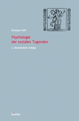 Psychologie der sozialen Tugenden. Aus dem Ital. übers. von Marie-Theres Pitner. - Galli, Giuseppe