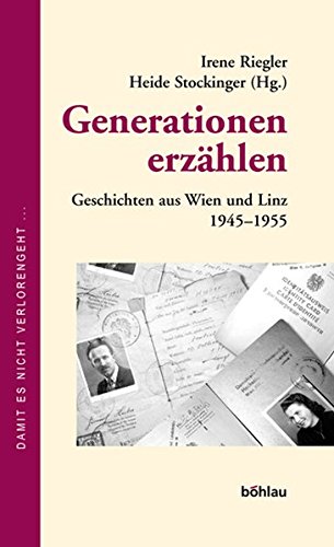 Imagen de archivo de Generationen erzhlen. Geschichten aus Wien und Linz 1945 - 1955 a la venta por medimops