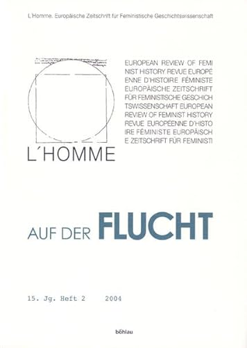 9783205773610: L'Homme. Europische Zeitschrift fr Feministische Geschichtswissenschaft: Auf der Flucht: Heft 15/2