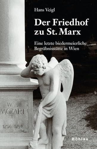 Beispielbild fr Der Friedhof zu St. Marx. Eine letzte biedermeierliche Begrbnissttte in Wien zum Verkauf von medimops