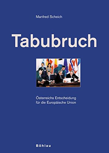 9783205774082: Tabubruch: Osterreichs Entscheidung Fur Die Europaische Union