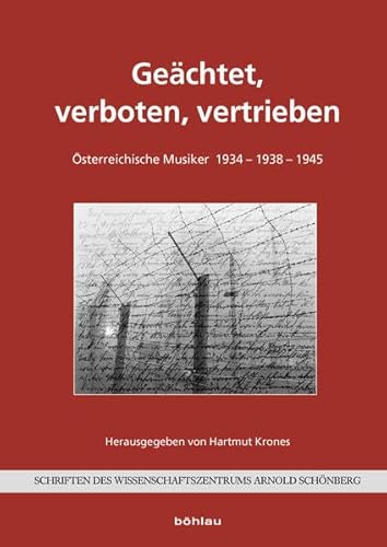 Beispielbild fr Gechtet, verboten, vertrieben. sterreichische Musiker 1934 - 1938 - 1945. zum Verkauf von Buchhandlung Gerhard Hcher