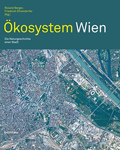 Ökosystem Wien : die Naturgeschichte einer Stadt - Roland Berger
