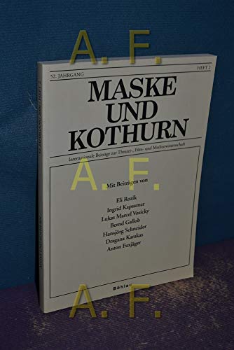 Stock image for Maske und Kothurn. Internationale Beitrge zur Theaterwissenschaft an der Universitt Wien: Maske und Kothurn: Maske und Kothurn. Heft 52/2, 2006 for sale by medimops