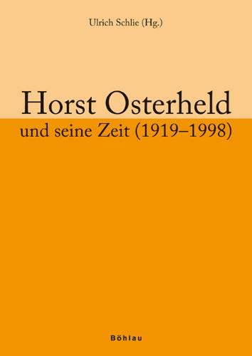 9783205774754: Horst Osterheld und seine Zeit (1919-1998)