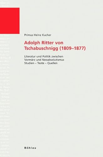 Stock image for Adolph Ritter von Tschabuschnigg (1809-1877). for sale by SKULIMA Wiss. Versandbuchhandlung