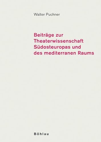 Beiträge zur Theaterwissenschaft Südosteuropas und des mediterranen Raums. Bd.1 - Walter Puchner