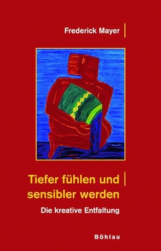 Imagen de archivo de Tiefer fhlen und sensibler werden. Die kreative Entfaltung a la venta por medimops