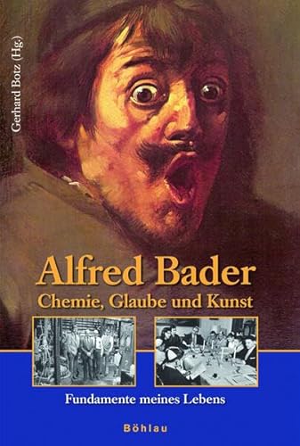 Stock image for Alfred Bader: Chemie, Glaube und Kunst: Fundamente meines Lebens for sale by medimops