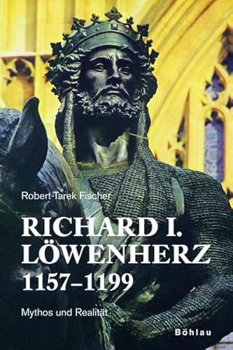 Beispielbild fr Richard I. Lwenherz 1157-1199: Mythos und Realitt zum Verkauf von medimops