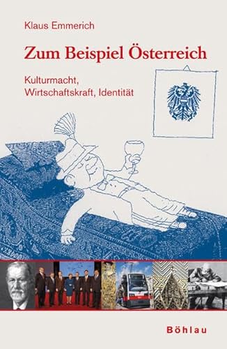 Beispielbild fr Zum Beispiel sterreich. Kulturmacht, Wirtschaftskraft, Identitt zum Verkauf von Goodbooks-Wien