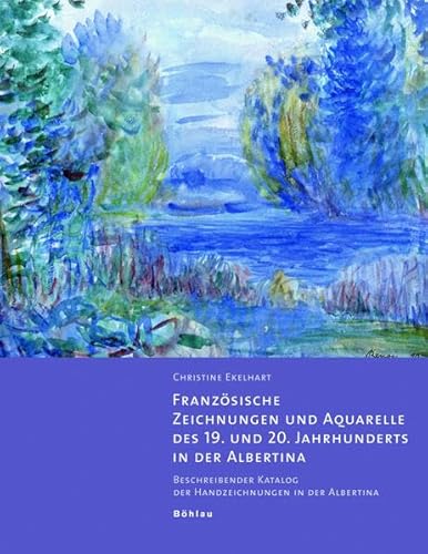 Stock image for Franzosische Zeichnungen und Aquarelle des 19. und 20. Jahrhunderts der Albertina for sale by Mullen Books, ABAA