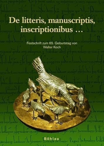 Beispielbild fr De litteris, manuscriptis, inscriptionibus .: Festschrift zum 65. Geburtstag von Walter Koch. Herausgegeben von: Theo Klzer, Franz Bornschlegel, Christian Friedl und Georg Vogeler Bornschlegel, Franz-Albrecht; Klzer, Theo; Friedl, Christian and Vogeler, Georg zum Verkauf von online-buch-de