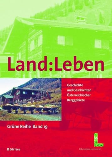 Stock image for Land : Leben / Geschichte und Geschichten sterreichischer Berggebiete. Grne Reihe des Lebensministeriums Band 19. for sale by Antiquariat KAMAS