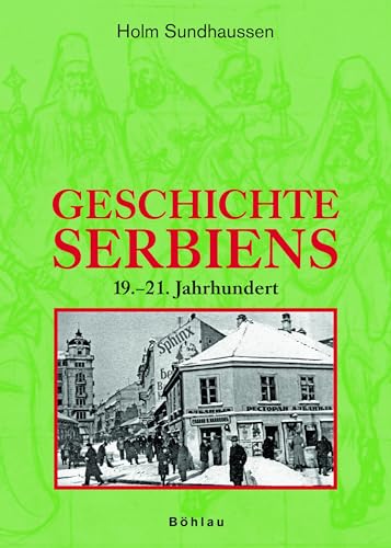 9783205776604: Geschichte Serbiens: 19.-21. Jahrhundert