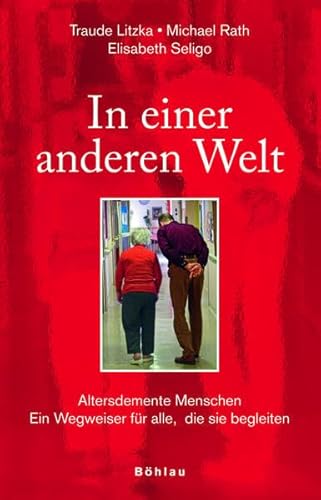 Beispielbild fr In einer anderen Welt: Wegweiser fr Begleiter altersdementer Menschen zum Verkauf von medimops