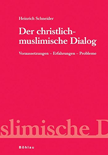 Stock image for Der christlich-muslimische Dialog: Voraussetzungen - Erfahrungen - Probleme for sale by medimops