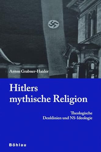 Beispielbild fr Hitlers mythische Religion: Theologische Denklinien und NS-Ideologie zum Verkauf von medimops