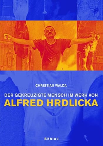 Der gekreuzigte Mensch im Werk von Alfred Hrdlicka: Unmittelbar anschauliche Intersubjektivität durch Leiblichkeit in der Kunst