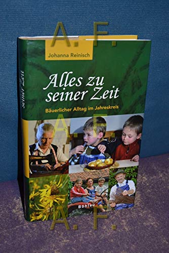 Beispielbild für Alles zu seiner Zeit: Bäuerlicher Alltag im Jahreskreis zum Verkauf von Goodbooks-Wien